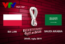 Link xem trực tiếp Ba Lan vs Saudi Arabia 20h hôm nay, bảng D World Cup 2022