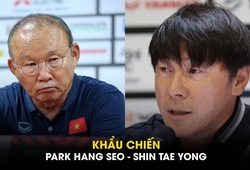 Khẩu chiến nảy lửa Park Hang Seo – Shin Tae Yong trước bán kết lượt về AFF Cup 2022