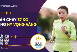 Lê Thị Tuyết - Chân chạy 37 kg mang hy vọng giành vàng marathon tại SEA Games 32