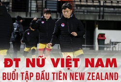Buổi tập đầu tiên của ĐT bóng đá nữ Việt Nam tại Napier, New Zealand