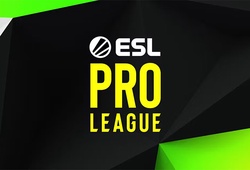 Lịch thi đấu CSGO ESL Pro League Season 18 hôm nay mới nhất