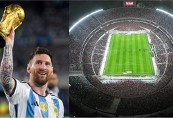 Messi chơi ở những SVĐ nào có sức chứa lớn nhất từ trước tới nay?