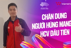 Chân dung người hùng mang về tấm HCV đầu tiên cho đoàn thể thao Việt Nam tại ASIAD Hàng Châu