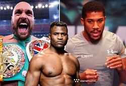 Anthony Joshua hay Francis Ngannou, Tyson Fury ai mới là boxer đấm mạnh nhất thế giới?