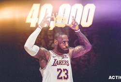Siêu sao LeBron James trở thành cầu thủ đầu tiên trong lịch sử NBA ghi 40.000 điểm