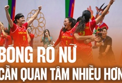 Bóng rổ nữ nên được chú ý nhiều hơn tại Việt Nam
