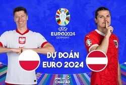 Dự đoán tỷ số bóng đá | BA LAN vs ÁO | Nhận định Bảng D EURO 2024