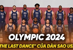 Đội tuyển Mỹ đến Olympic 2024: Điệu này cuối của Curry, Lebron và sàn siêu sao NBA ở ĐTQG