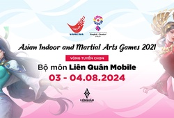 Lịch thi đấu Liên Quân vòng tuyển chọn Asian Indoor and Martial Arts Games 2021