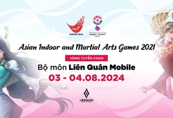 Kết quả Liên Quân vòng tuyển chọn Asian Indoor and Martial Arts Games 2021