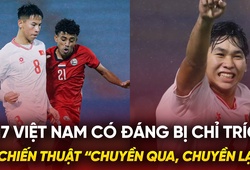 U17 Việt Nam có đáng bị chỉ trích vì chiến thuật “chuyền qua, chuyền lại”?