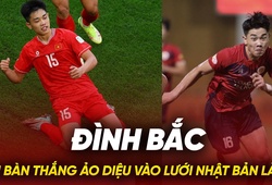 Đình Bắc: Sau bàn thắng ảo diệu vào lưới Nhật Bản là gì?