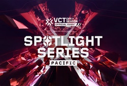 Lịch thi đấu Valorant VCT Spotlight Series Pacific 2024