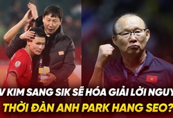 HLV Kim Sang Sik sẽ hóa giải lời nguyền thời đàn anh Park Hang Seo?