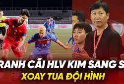 Tranh cãi HLV Kim Sang Sik xoay tua đội hình