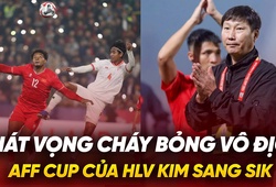 Khát vọng cháy bỏng vô địch AFF Cup của HLV Kim Sang Sik