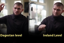 Khabib gây tranh cãi vì phát ngôn: MMA Ireland chưa bằng nửa trình Dagestan