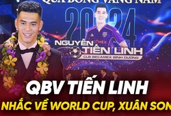 Tiến Linh đặt mục tiêu về World Cup, nhắc đến Xuân Son khi giành QBV