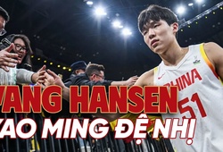 Yang Hansen: Liệu có một "Yao Ming đệ nhị" xuất hiện ở NBA?