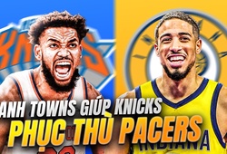 "Bại binh phục hận" - New York Knicks sẽ mang những gì đến để phục thù Indiana Pacers?