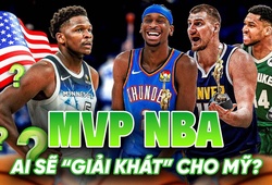 Dàn sao quốc tế chiếm sóng danh hiệu MVP của NBA: Ai sẽ "giải khát" cho bóng rổ Mỹ