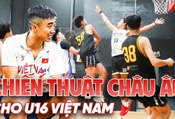 HLV Stefan Nguyễn: Sẽ thử nghiệm chiến thuật châu Âu cho ĐT bóng rổ U16 Việt Nam