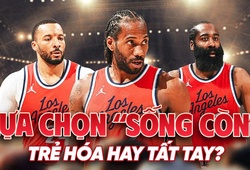 LA Clippers trước lựa chọn sống còn: Trẻ hoá đội hình hay đánh cược tất tay