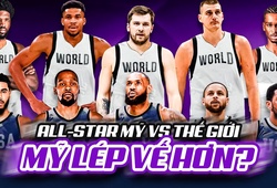 NBA All-Stars Mỹ đối đầu thế giới: Dàn sao quốc tế áp đảo "nội binh"?