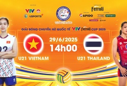 Link trực tiếp bóng chuyền VTV Cup hôm nay 29/6: U21 Việt Nam vs U21 Thái Lan