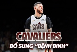Cleveland Cavaliers bổ sung "bệnh binh" Lonzo Ball