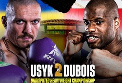 Ngày giờ thi đấu chính thức trận Usyk vs Dubois 2