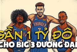 Sở hữu bộ ba tỷ đô đắt giá nhất NBA: Oklahoma City Thunder sẽ làm gì?