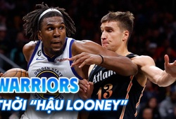 Golden State Warriors thời "hậu Kevon Looney": Niềm tin bám víu vào hệ điều hành small-ball?