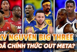 Kỷ nguyên ba siêu sao đã chính thức "out meta" ở NBA?