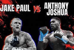 Jake Paul đòi tiền thù lao "khủng" để so găng Anthony Joshua