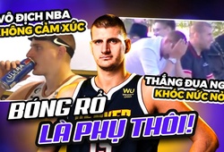 Nikola Jokic và nghịch lý thú vị: Bóng rổ là nghề phụ, "lỡ tay" thành huyền thoại