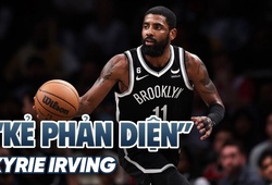 "Kẻ phản diện" Kyrie Irving và Brooklyn Nets: Mối tình... chỉ có một người chân thành