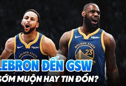 LeBron James đến Golden State Warriors: Chuyển sớm muộn hay chỉ là tin đồn?