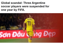 Quê nhà Messi dậy sóng vì 3 cầu thủ gốc Argentina trong bê bối tuyển Malaysia