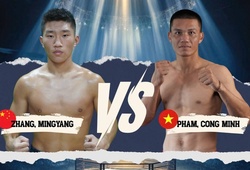 Trực tiếp MMA: Phạm Công Minh đối đầu võ sĩ Trung Quốc tại WXF