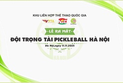 Đội trọng tài pickleball chuyên nghiệp chính thức ra mắt - Dấu mốc quan trọng của thể thao Việt Nam