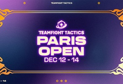 TFT Paris Open - Sự kiện Esports mở màn cho DTCL mùa 16