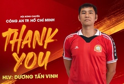 Công An Tp,Hồ Chí Minh chia tay HLV Dương Tấn Vinh
