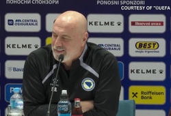 HLV Bosnia cảnh báo tuyển Italia: Chúng tôi sẵn sàng "đậu xe buýt"