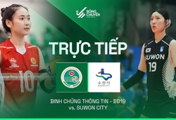 Link trực tiếp cúp bóng chuyền VTV9 Bình Điền hôm nay 20/5: Binh Chủng Thông Tin vs Suwon City