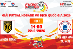 Link xem trực tiếp futsal HDBank VĐQG 2026: Sài Gòn Titans vs Tân Hiệp Hưng