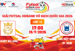 Link xem trực tiếp futsal HDBank VĐQG 2026: Luxury Hạ Long vs Tân Hiệp Hưng