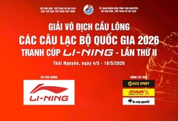 Lịch thi đấu Giải Vô địch Cầu lông các Câu lạc bộ Quốc gia năm 2026 ngày 02/05: Cú hích từ những con số kỷ lục