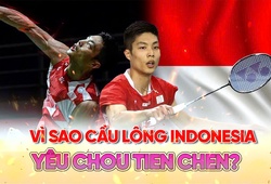 Vì sao cầu lông Indonesia yêu Chou Tien Chen?