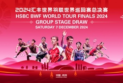 Lịch thi đấu cầu lông World Tour Finals năm 2024 mới nhất ngày 12/12